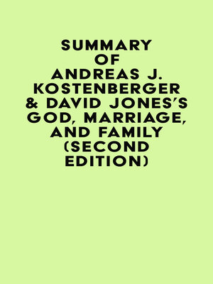 cover image of Summary of Andreas J. Kostenberger & David Jones's God, Marriage, and Family ()